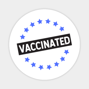 VACCINATED - Vaccinate against the Virus, End the Pandemic! Magnet